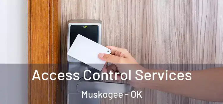 Access Control Services Muskogee - OK