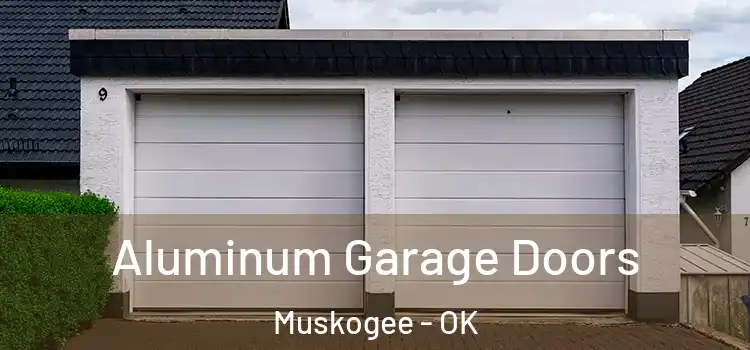  Aluminum Garage Doors Muskogee - OK