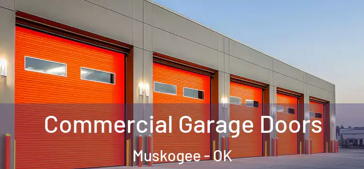  Commercial Garage Doors Muskogee - OK