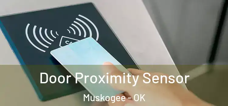  Door Proximity Sensor Muskogee - OK