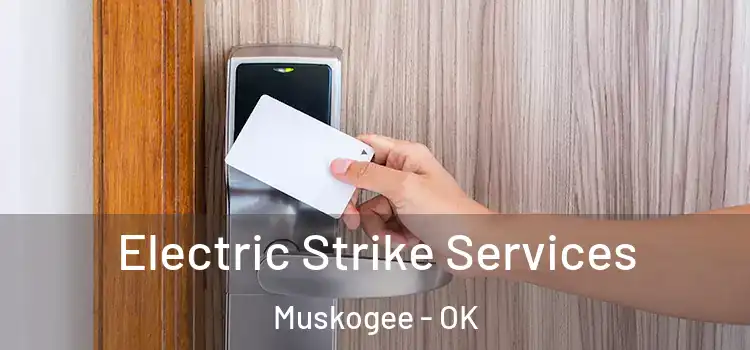  Electric Strike Services Muskogee - OK