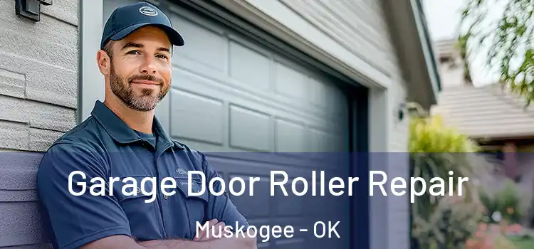  Garage Door Roller Repair Muskogee - OK