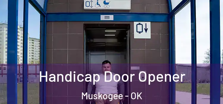  Handicap Door Opener Muskogee - OK