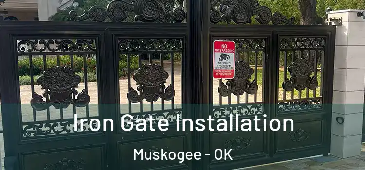  Iron Gate Installation Muskogee - OK