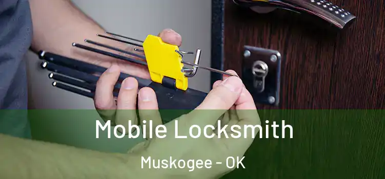Mobile Locksmith Muskogee - OK