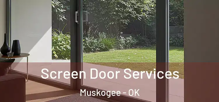  Screen Door Services Muskogee - OK